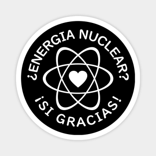 NUCLEAR POWER? YES, PLEASE! in Spanish, Energy Climate Magnet